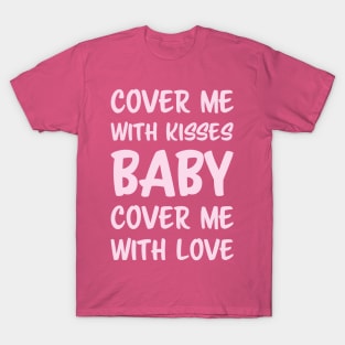 1980s Cover me with kisses baby Pink T-Shirt